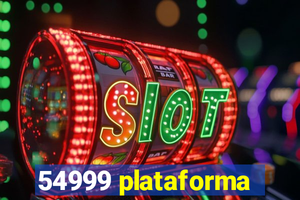 54999 plataforma